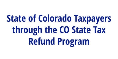 State of Colorado Taxpayers through the CO State Income Tax Refund Program