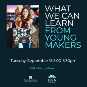What We Can Learn from Young Makers Denver Startup Week Event