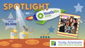 Are you looking to take your business to the next level?  YouthBiz Star winners can earn up to $5,000!  Applications for the 2020 Spotlight on YouthBiz Stars business competition are now closed.  The application period will re-open in winter, 2021.