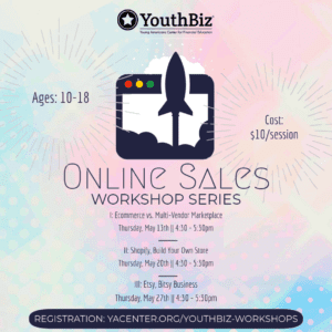 Ages 10-18 can participate in the Online Sales Workshop Series at  per session
