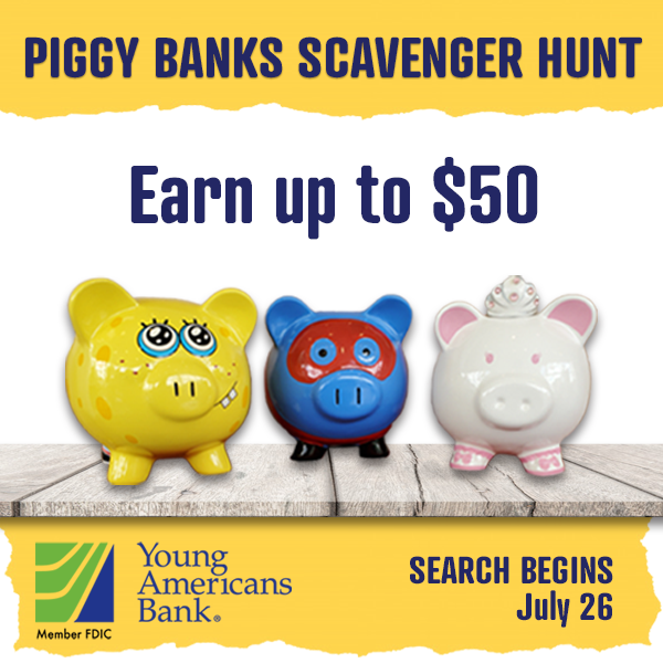 Find piggy banks and earn money – up to $50 for new bank accounts. For ages 4-21.